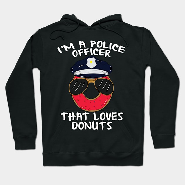 Donut Cop Funny I Love Donuts Police Officer Gifts Hoodie by TheOptimizedCreative